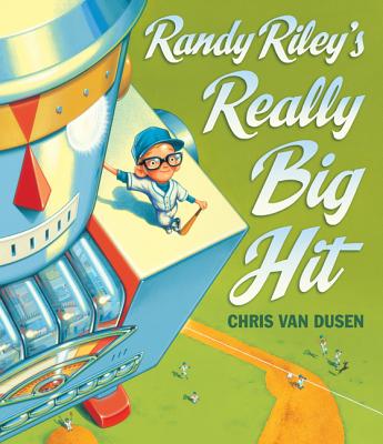 Randy Riley's Really Big Hit - Chris Van Dusen