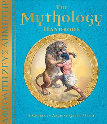 The Mythology Handbook: A Course in Ancient Greek Myths - Hestia Evans