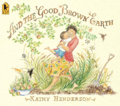 And the Good Brown Earth - Kathy Henderson