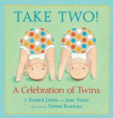 Take Two!: A Celebration of Twins - J. Patrick Lewis