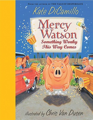 Mercy Watson: Something Wonky This Way Comes - Kate Dicamillo