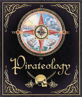 Pirateology: The Pirate Hunter's Companion - William Lubber
