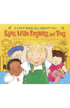 Poza produsului Eyes, Nose, Fingers, and Toes: A First Book All about You - Judy Hindley