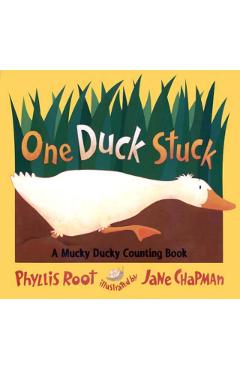 One Duck Stuck: A Mucky Ducky Counting Book - Phyllis Root