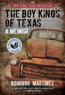 Boy Kings of Texas: A Memoir - Domingo Martinez