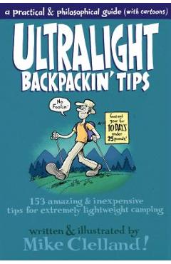 Poza produsului Ultralight Backpackin' Tips: 153 Amazing & Inexpensive Tips for Extremely Lightweight Camping - Mike Clelland