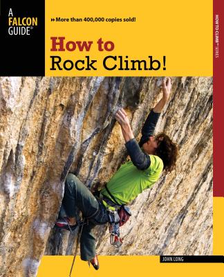 How to Rock Climb! - John Long
