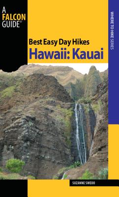 Best Easy Day Hikes Hawaii: Kauai - Suzanne Swedo