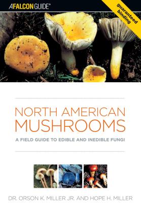 North American Mushrooms: A Field Guide to Edible and Inedible Fungi - Orson Miller