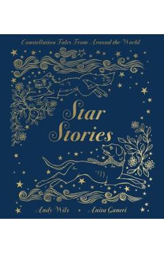 Star Stories: Constellation Tales from Around the World - Anita Ganeri