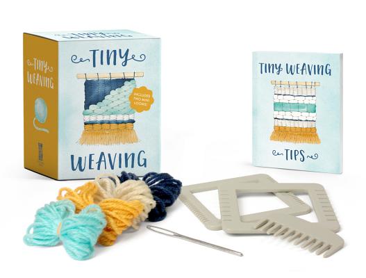 Tiny Weaving: Includes Two Mini Looms! - Emily Loy