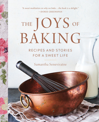 The Joys of Baking: Recipes and Stories for a Sweet Life - Samantha Seneviratne