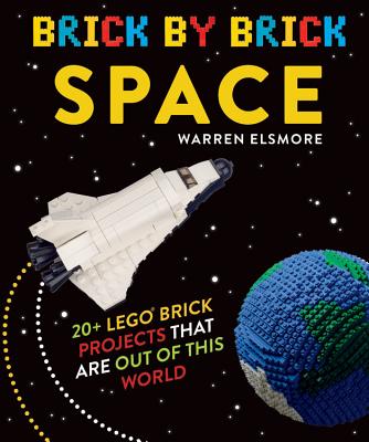 Brick by Brick Space: 20+ Lego Brick Projects That Are Out of This World - Warren Elsmore