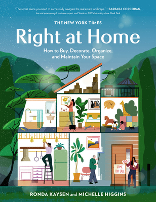 The New York Times: Right at Home: How to Buy, Decorate, Organize and Maintain Your Space - Ronda Kaysen