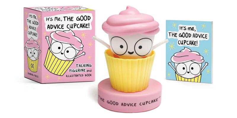 It's Me, the Good Advice Cupcake!: Talking Figurine and Illustrated Book - Loryn Brantz