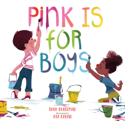 Pink Is for Boys - Robb Pearlman
