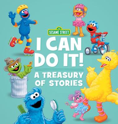 Sesame Street: I Can Do It!: A Treasury of Stories - Sesame Workshop