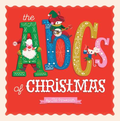 The ABCs of Christmas - Jill Howarth