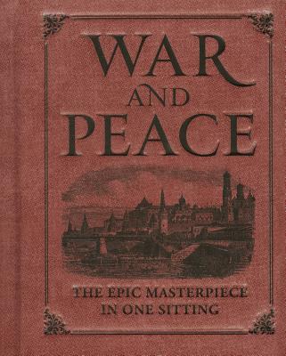 War and Peace: The Epic Masterpiece in One Sitting - Joelle Herr