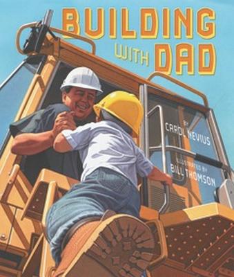 Building with Dad - Carol Nevius