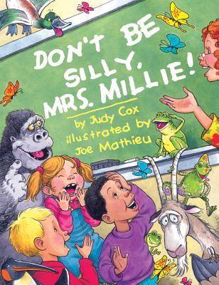 Don't Be Silly, Mrs. Millie! - Judy Cox