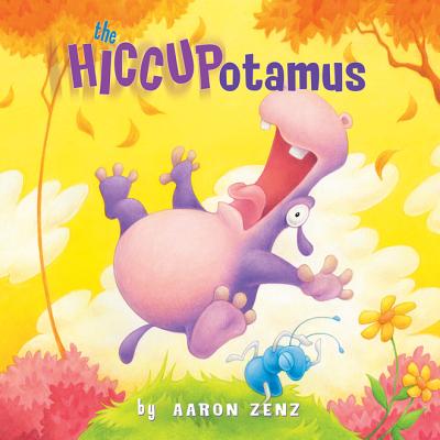 The Hiccupotamus - Aaron Zenz