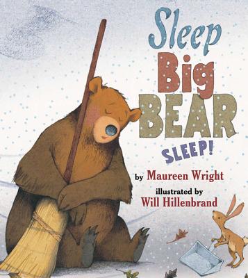 Sleep, Big Bear, Sleep! - Maureen Wright
