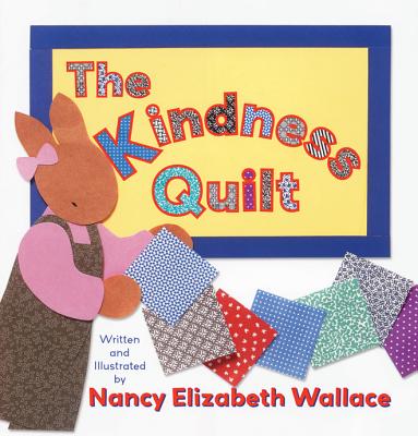 The Kindness Quilt - Nancy Elizabeth Wallace