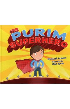 The Purim Superhero - Elisabeth Kushner