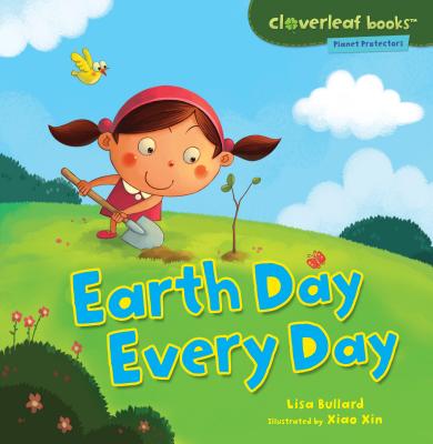Earth Day Every Day - Lisa Bullard