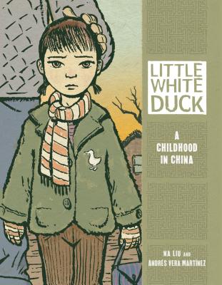 Little White Duck: A Childhood in China - Andr�s Vera Mart�nez