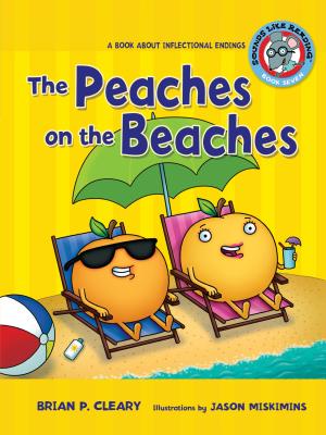 #7 the Peaches on the Beaches: A Book about Inflectional Endings - Brian P. Cleary