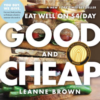 Good and Cheap: Eat Well on $4/Day - Leanne Brown