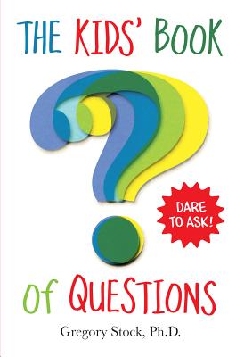 The Kids' Book of Questions - Gregory Stock