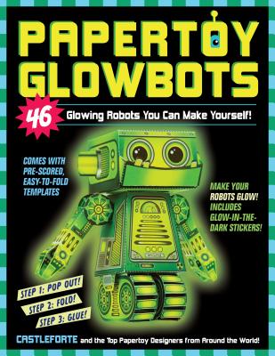 Papertoy Glowbots: 46 Glowing Robots You Can Make Yourself! - Brian Castleforte