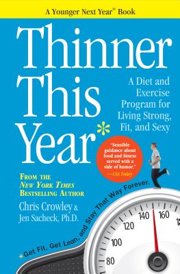 Thinner This Year: A Younger Next Year Book - Chris Crowley