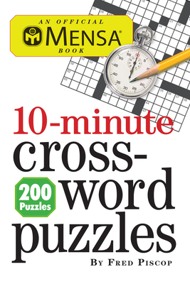 Mensa 10-Minute Crossword Puzzles - Fred Piscop