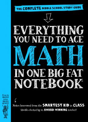 Everything You Need to Ace Math in One Big Fat Notebook: The Complete Middle School Study Guide - Workman Publishing