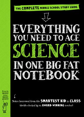 Everything You Need to Ace Science in One Big Fat Notebook: The Complete Middle School Study Guide - Workman Publishing