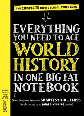 Everything You Need to Ace World History in One Big Fat Notebook: The Complete Middle School Study Guide - Workman Publishing