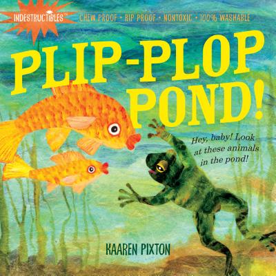 Indestructibles: Plip-Plop Pond! - Amy Pixton
