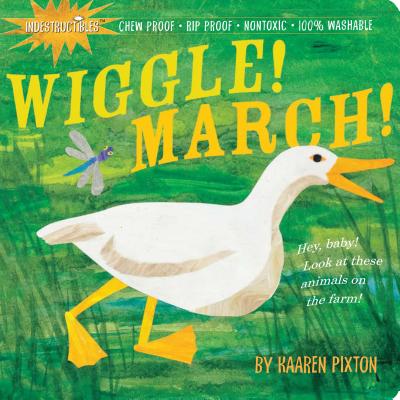Indestructibles Wiggle! March! - Amy Pixton