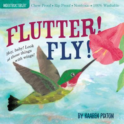 Indestructibles Flutter! Fly! - Amy Pixton