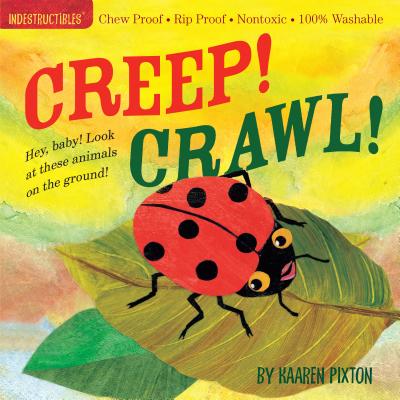 Indestructibles Creep! Crawl! - Amy Pixton