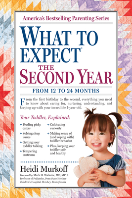 What to Expect the Second Year: From 12 to 24 Months - Heidi Murkoff