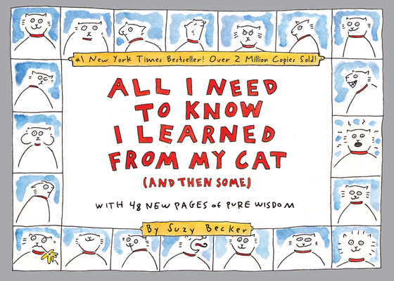 All I Need to Know I Learned from My Cat (and Then Some): Double-Platinum Collector's Edition - Suzy Becker