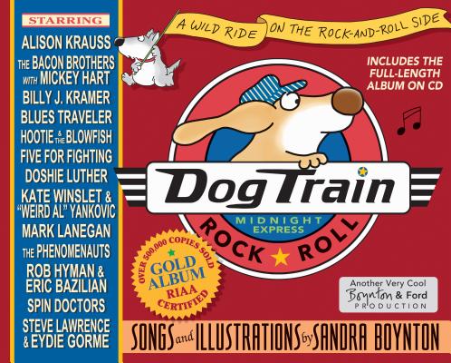 Dog Train: A Wild Ride on the Rock-And-Roll Side [With CD] - Sandra Boynton
