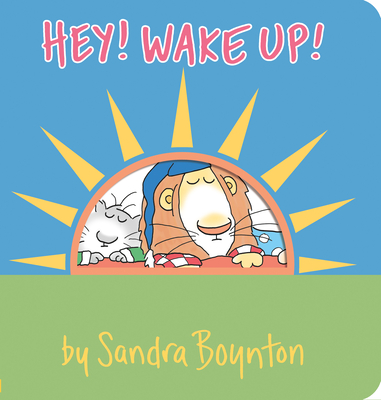 Hey! Wake Up! - Sandra Boynton