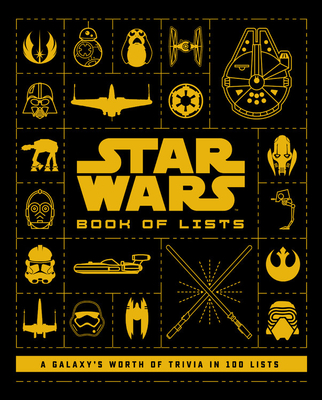 Star Wars: Book of Lists: 100 Lists Compiling a Galaxy's Worth of Trivia - Cole Horton