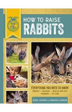 Coperta cărții 'How to Raise Rabbits: Everything You Need to Know - Samantha Johnson'